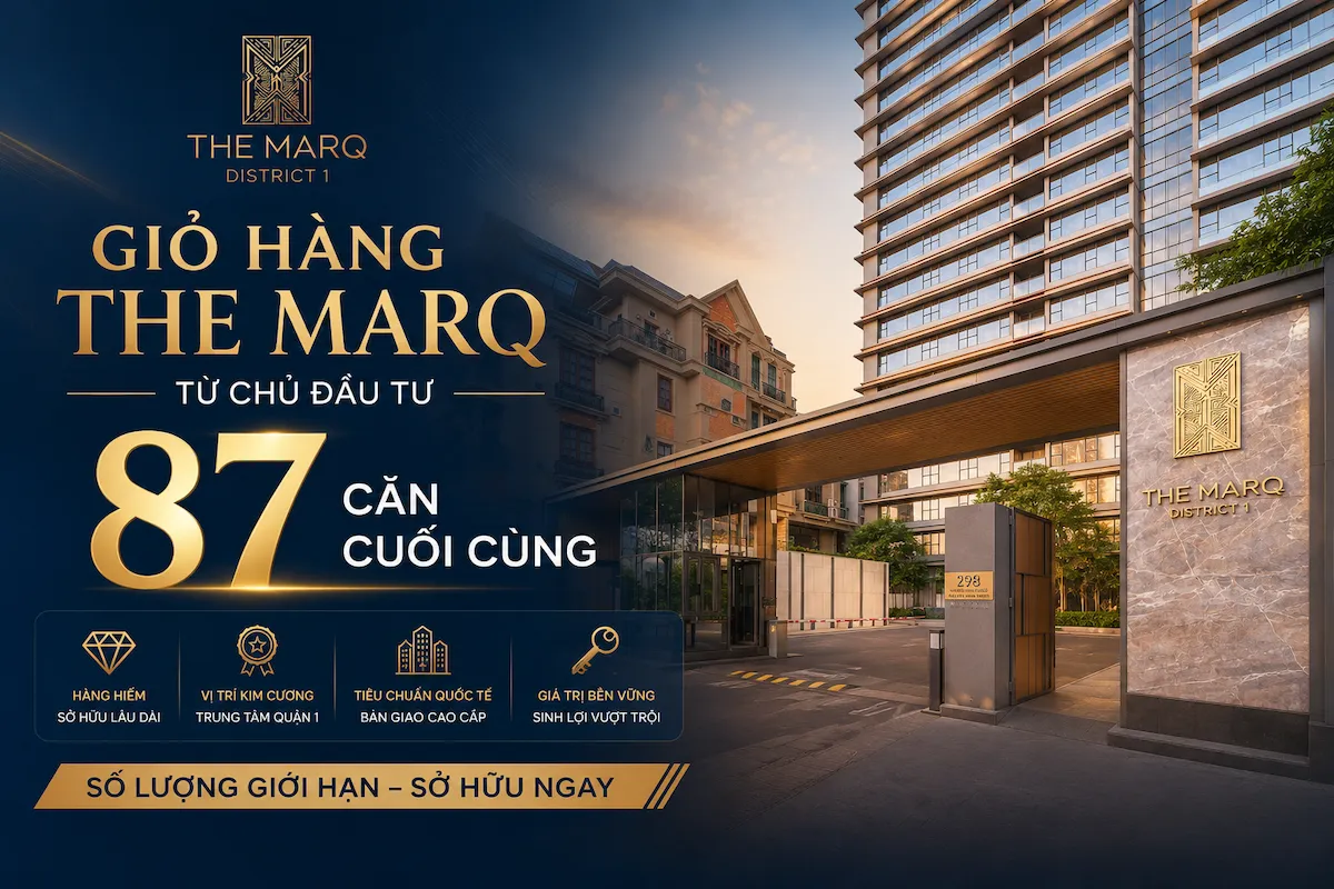 Giỏ hàng The Marq Quận 1 từ chủ đầu tư 87 căn cuối cùng